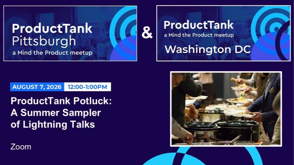 DC + PGH ProductTank Potluck: A Summer Sampler of Lightning Talks (Virtual)