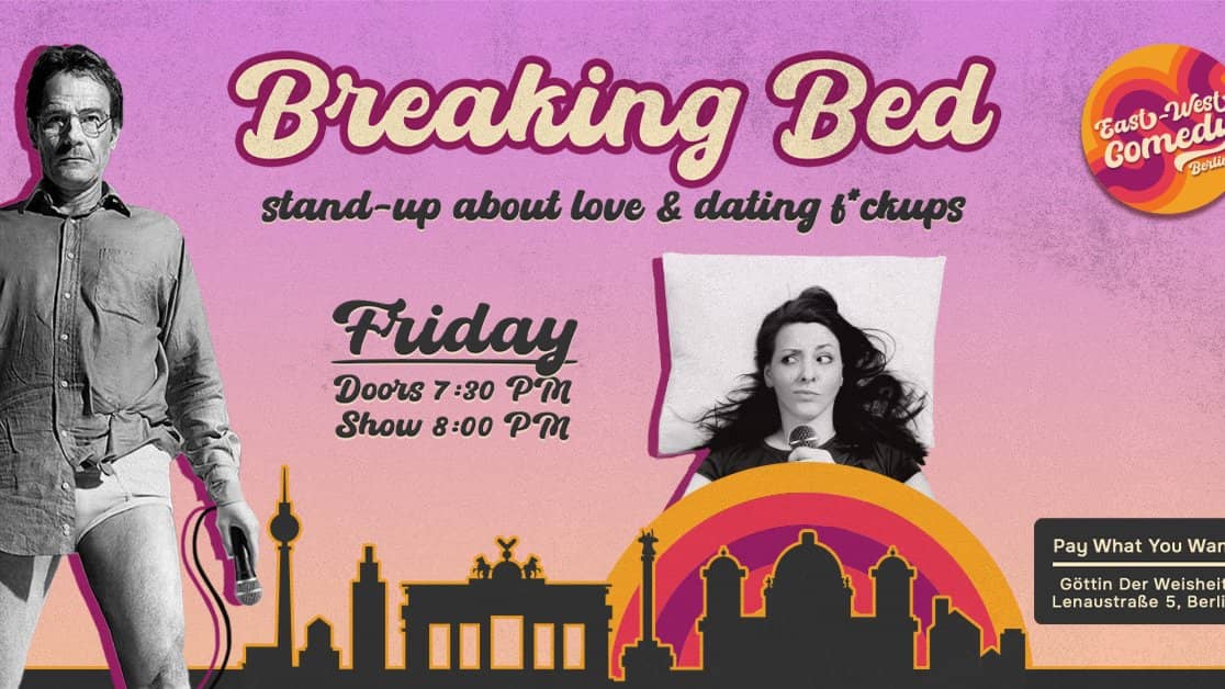 Breaking Bed: English Stand-up About Love & Dating F*ckups 31.07.26