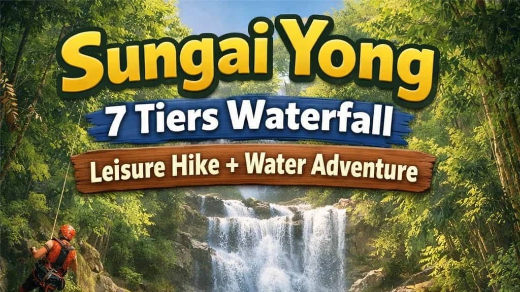 Sungai Yong 7 Tiers Waterfall Leisure Hike + Water Adventure