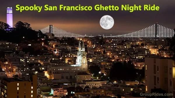 Is there interest in "Spooky San Francisco Ghetto Night Ride"?