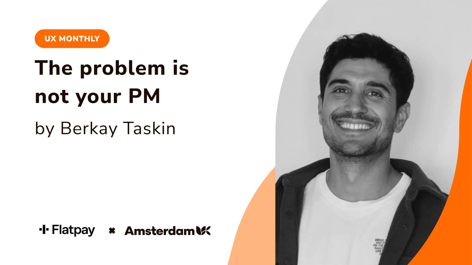 UX Monthly 'The problem is not your PM'