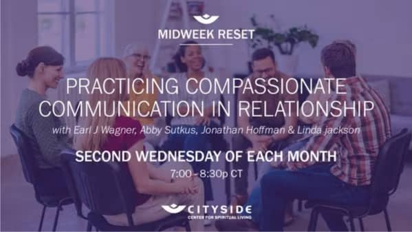 In-Person MIDWEEK RESET: Practicing Compassionate Communication in Relationship