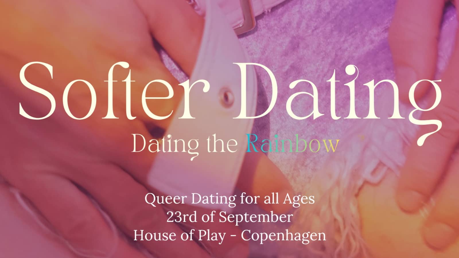 Softer Dating - Dating the Rainbow - All Ages