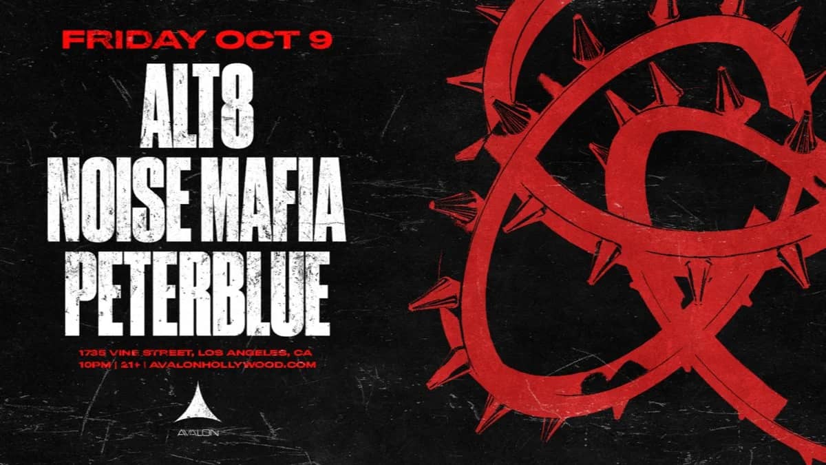 ✷ Alt8, Noise Mafia, & Peterblue @ Avalon Hollywood (21+) 🎬
