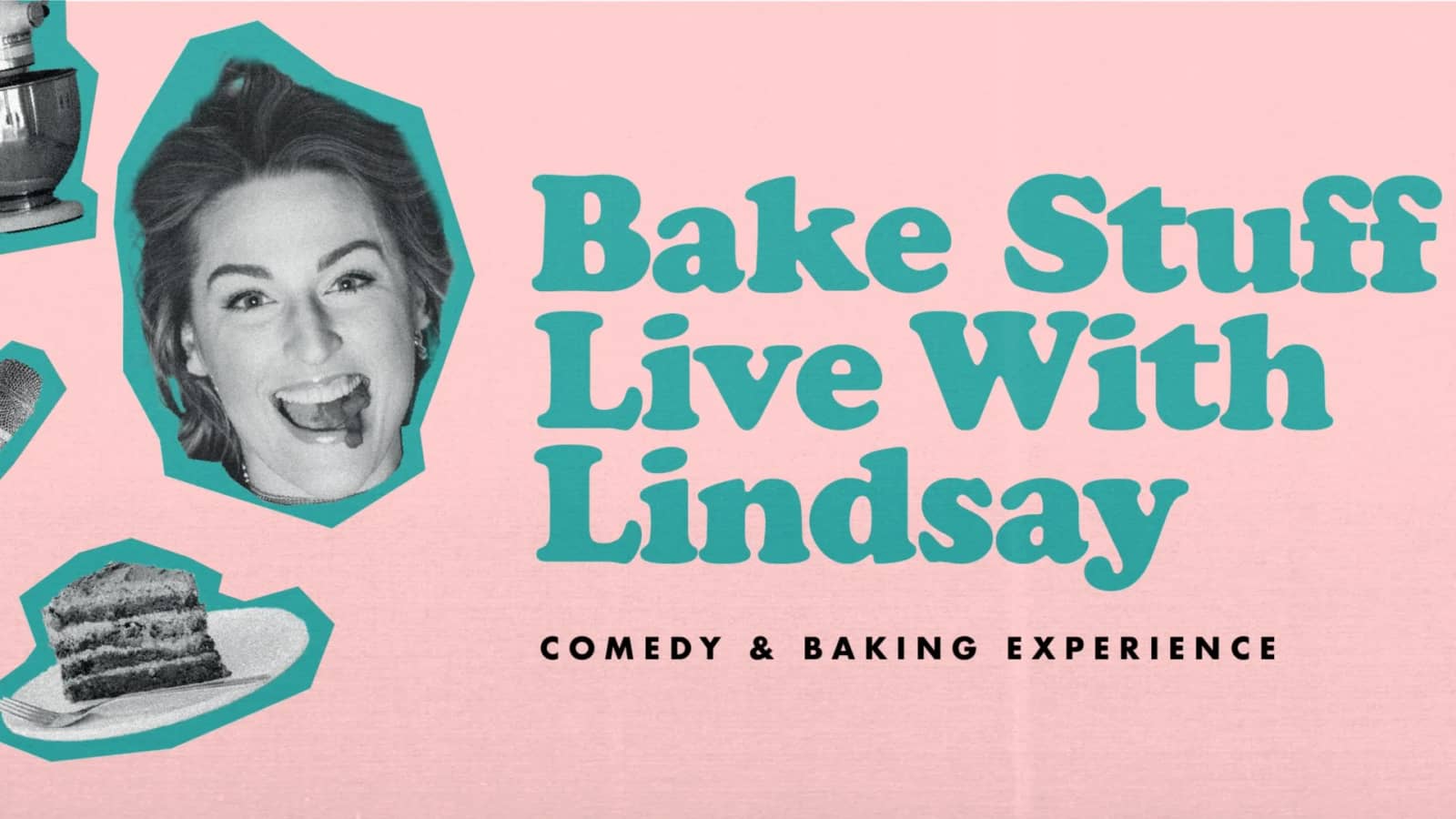 Bake Stuff with Lindsay - Live Baking/Comedy Show + Dessert