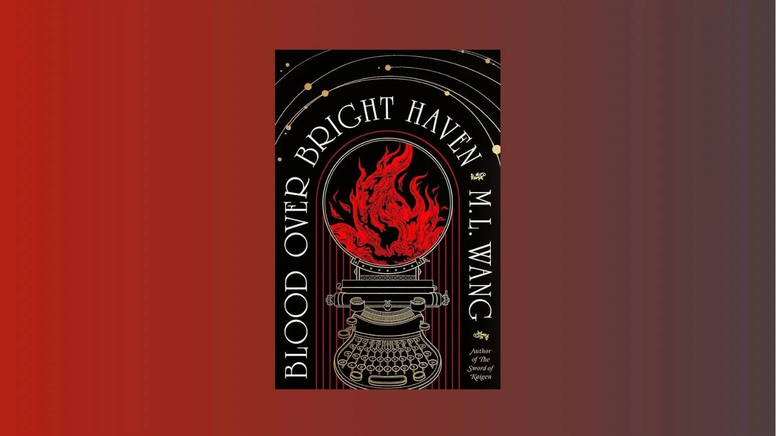 Blood Over Bright Haven by M.L. Wang