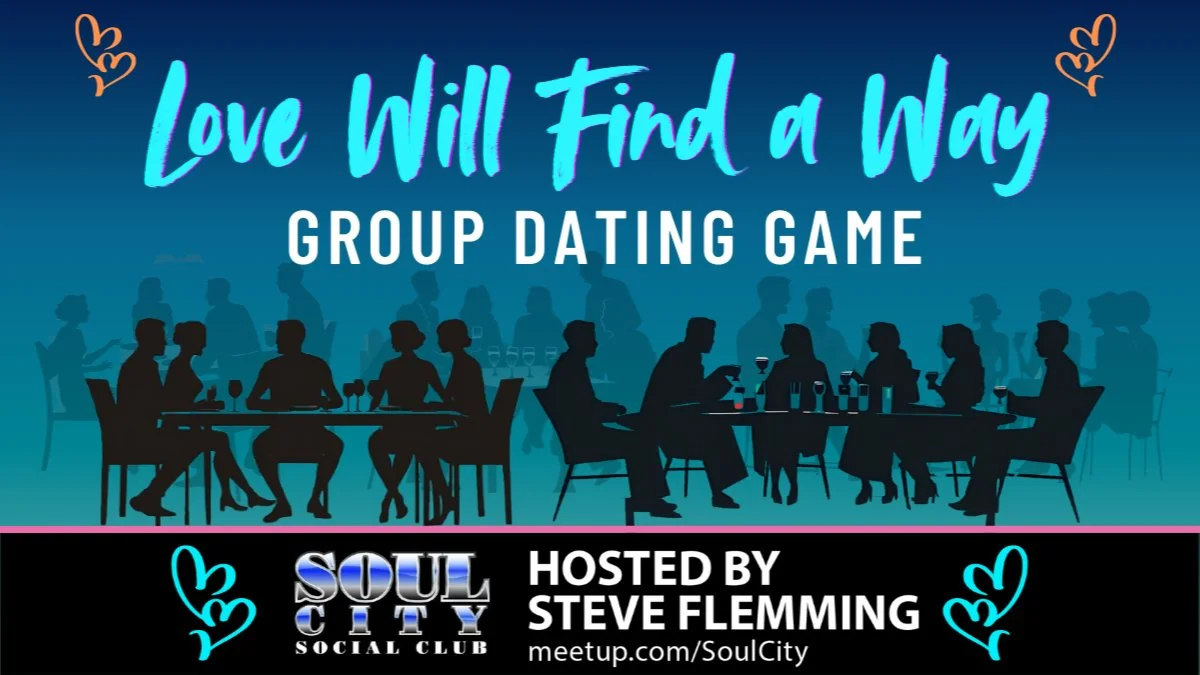 Steve Flemming Presents: Love Will Find a Way! (Group Dating Game)