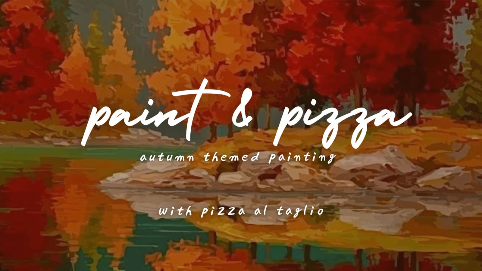 Autumn Paint & Pizza (30/10 Friday) - includes Italian soda + pizza al taglio