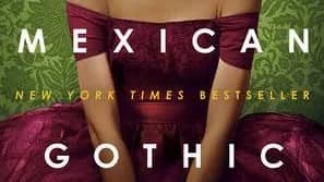 “Mexican Gothic” by Silvia Moreno-Garcia