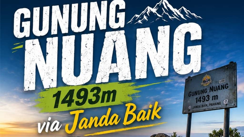 ✅[CONFIRMED] GUNUNG NUANG 1493m via JANDA BAIK TRAIL
