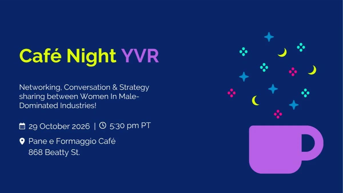Women in Male-Dominated Industries Café Night YVR!