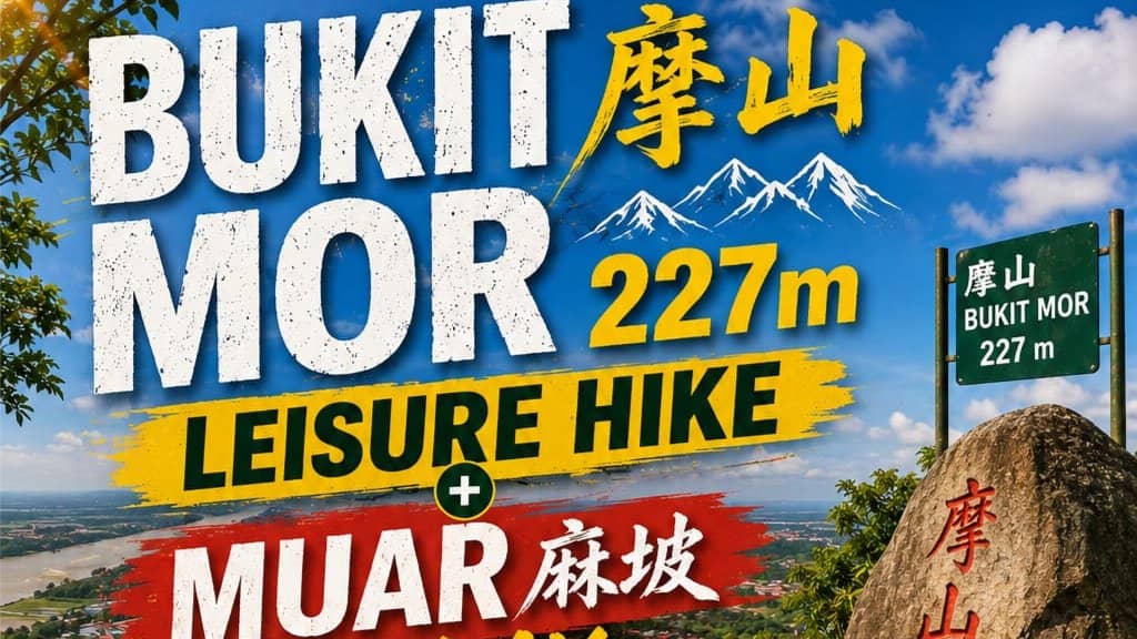 [CONFIRMED] Bukit Mor 227m Leisure Hike + Muar Relax