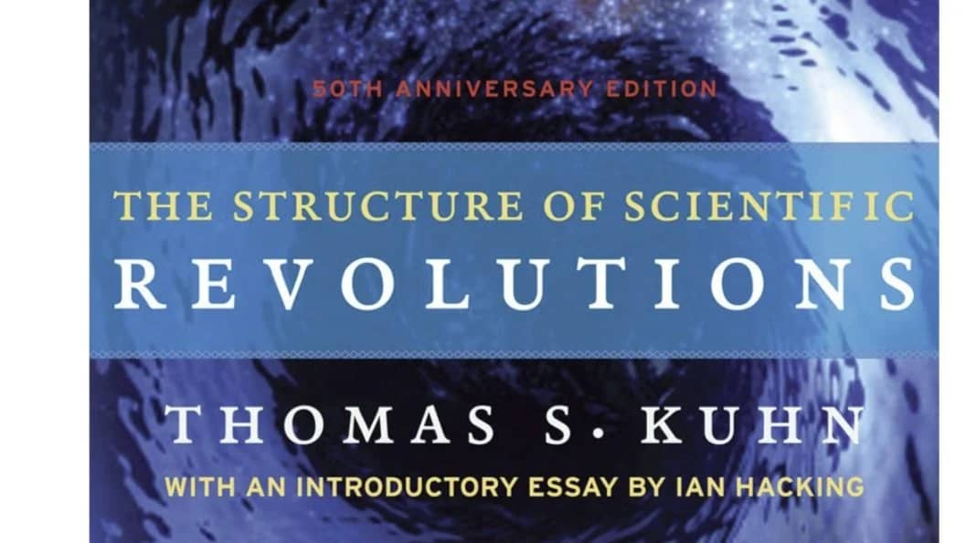 The Structure of Scientific Revolutionsy by Thomas S. Kuhn