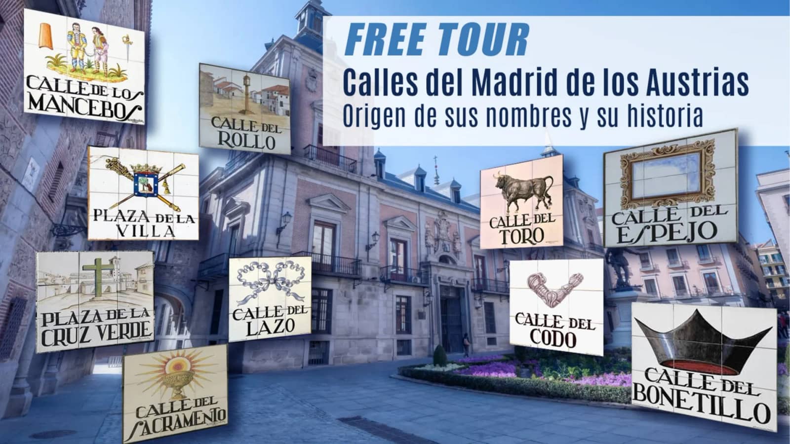 Free Tour. Calles del Madrid de los Austrias. Origen de sus nombres e historia