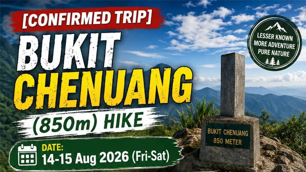 CONFIRMED: Bukit Chenuang 850m Hike