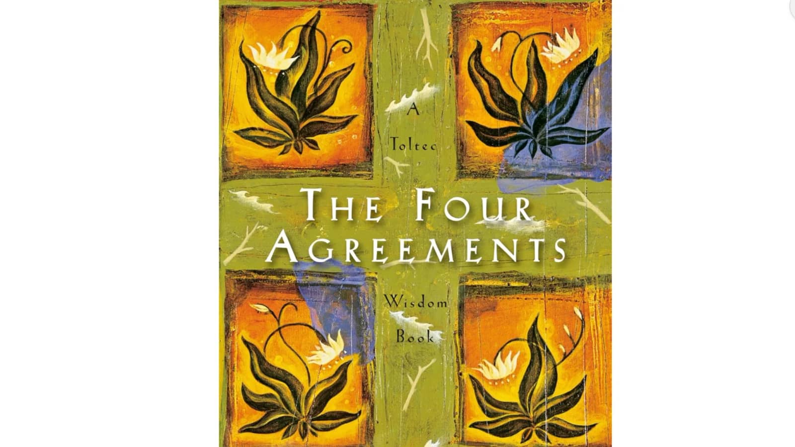 The Four Agreements: A Practical Guide to Personal Freedom