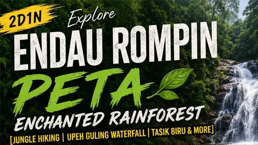 ✅2D1N Explore Endau Rompin Peta Rainforest Adventure
