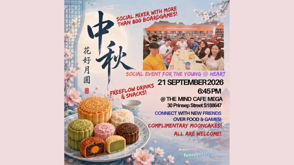 [Mid-Autumn Festival] Meet, Play & Connect! Mooncakes +Freeflow Snacks & Drinks!