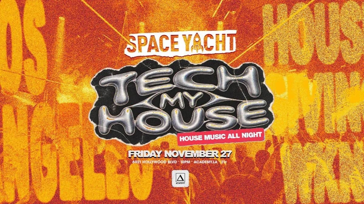 🚀 Space Yacht’s “Tech My House” (Secret Lineup) @ Academy LA (21+) 🎬