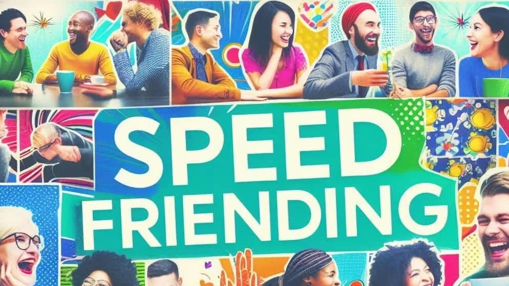 Speed Friending (Expand Your Social Network)