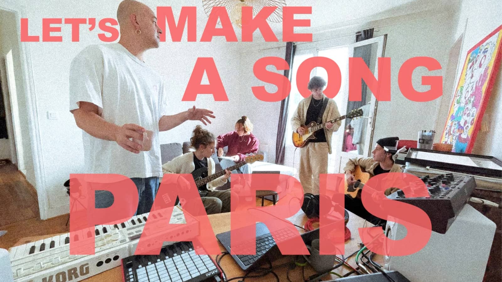 Let's Make a Song #01 — Paris Studio Session [max 40 ans / 6 spots max]