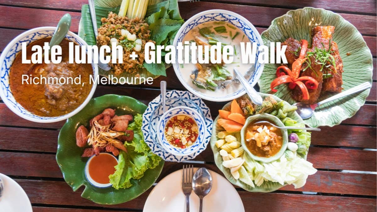 Late lunch + Gratitude Walk
