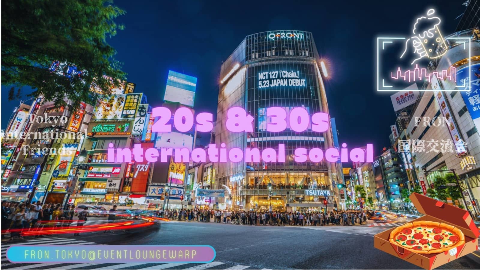 8/7(金)19:00~22:00 国際交流会☆ピザパ☆20s & 30s International Social☆Pizza Party🍕