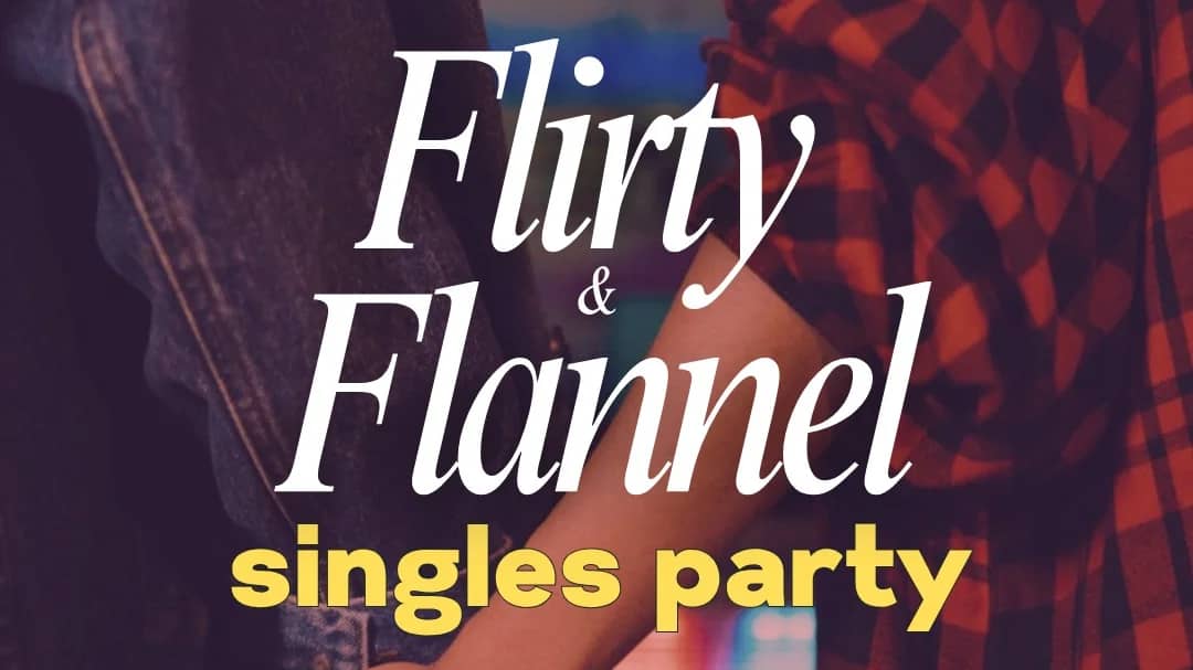 Flirty & Flannel - Singles Party @ Pubkey [Live DJ + Games]