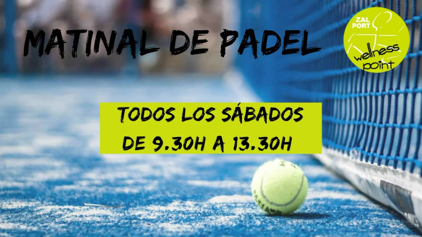 MATINAL DE PÁDEL SÁBADO - Todos los niveles en Wellness Point ZAL