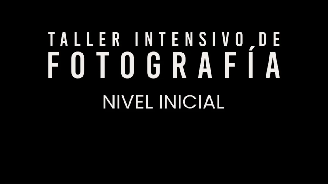 Taller Intensivo de Fotografía Inicial- Aprender a usar tu cámara en Manual