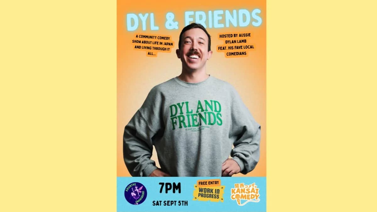 Dyl & Friends NEW WIP SHOW Osaka | Saturday 7pm Sept 5th