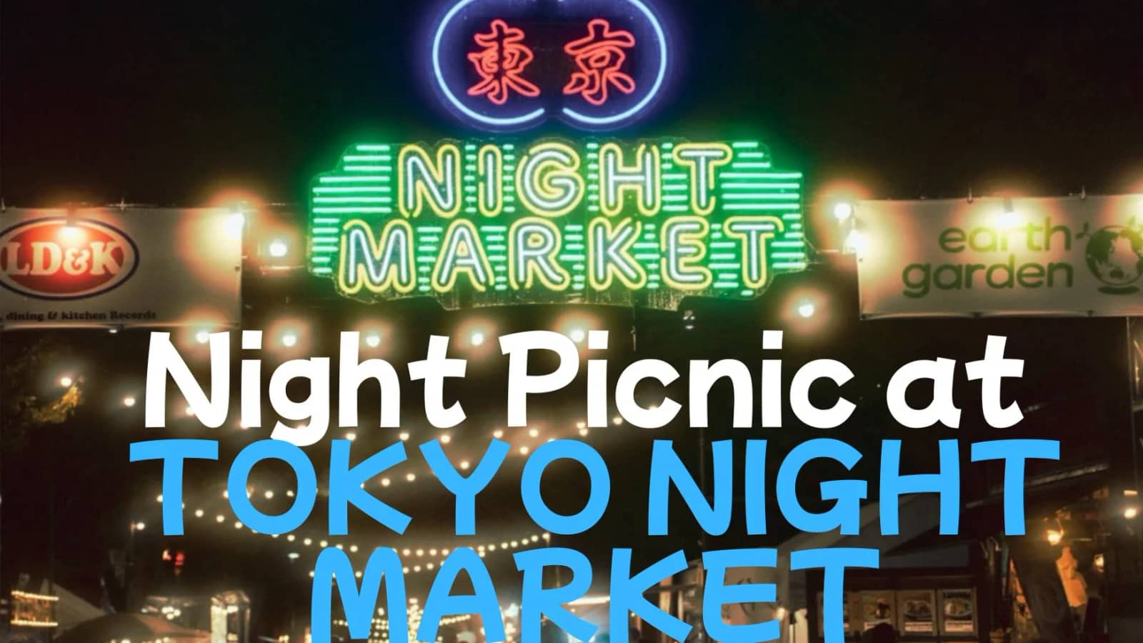 Tokyo Night Market Picnic東京night marketピクニック