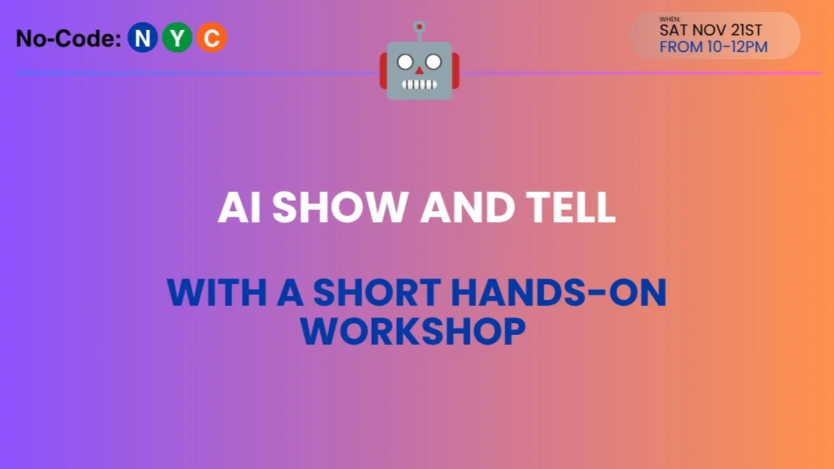 AI Builds Show & Tell + Morning workshop⚡