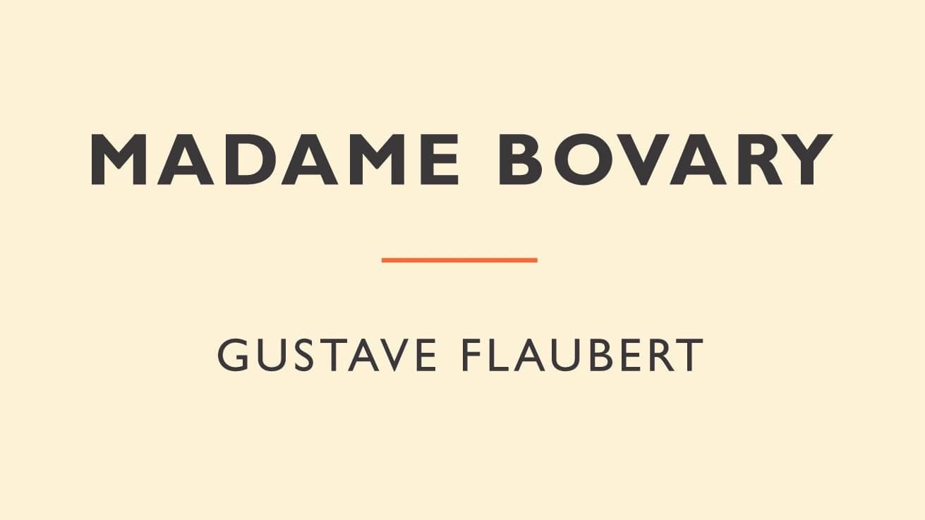 Madame Bovary by Gustave Flaubert
