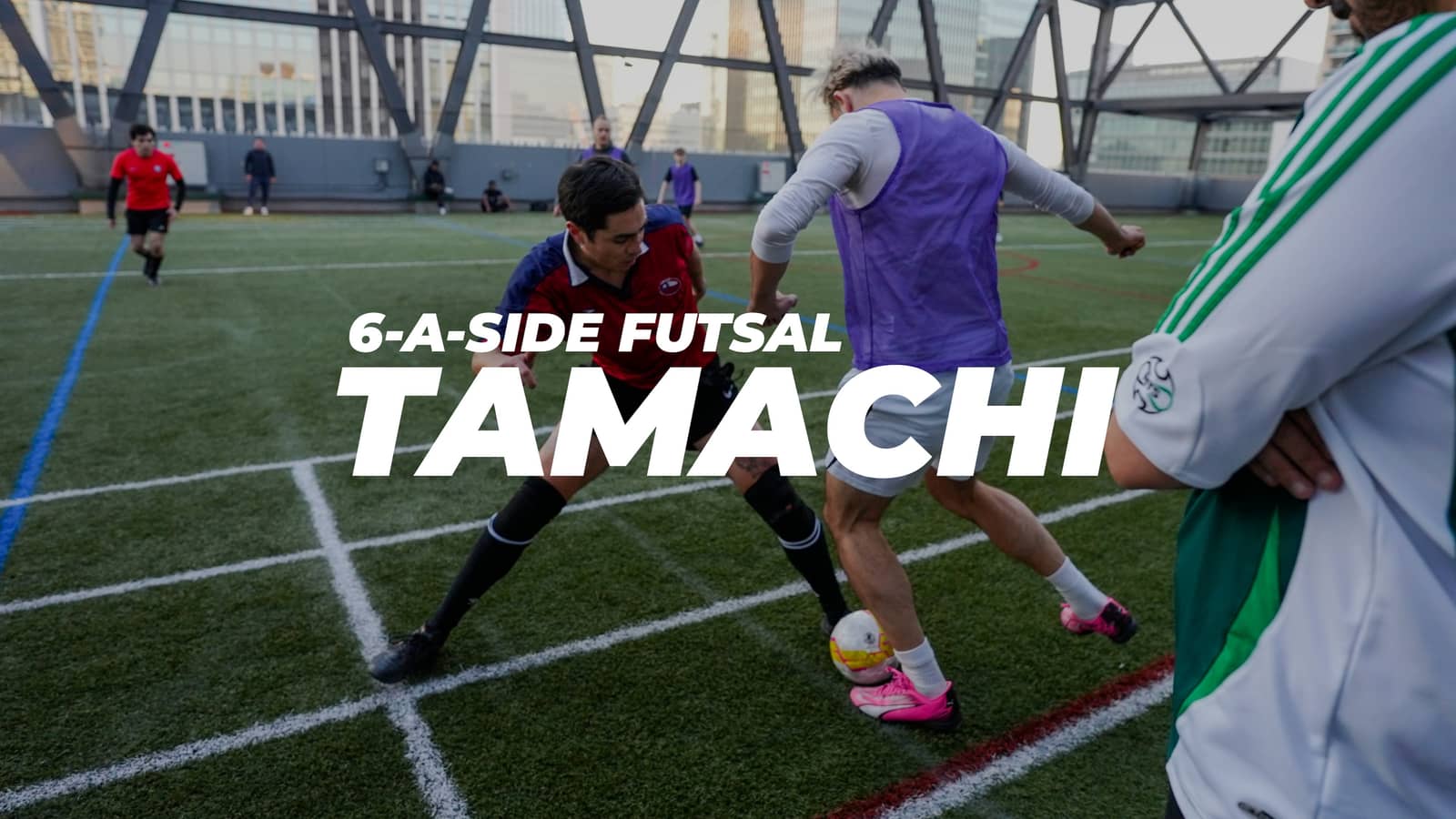 Sunday 6-a-side Futsal @ Tamachi
