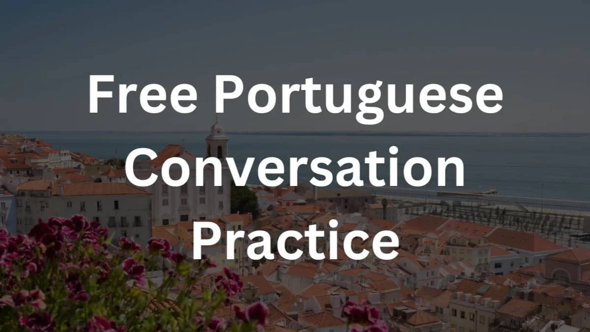 Free Portuguese Conversation Practice - All levels