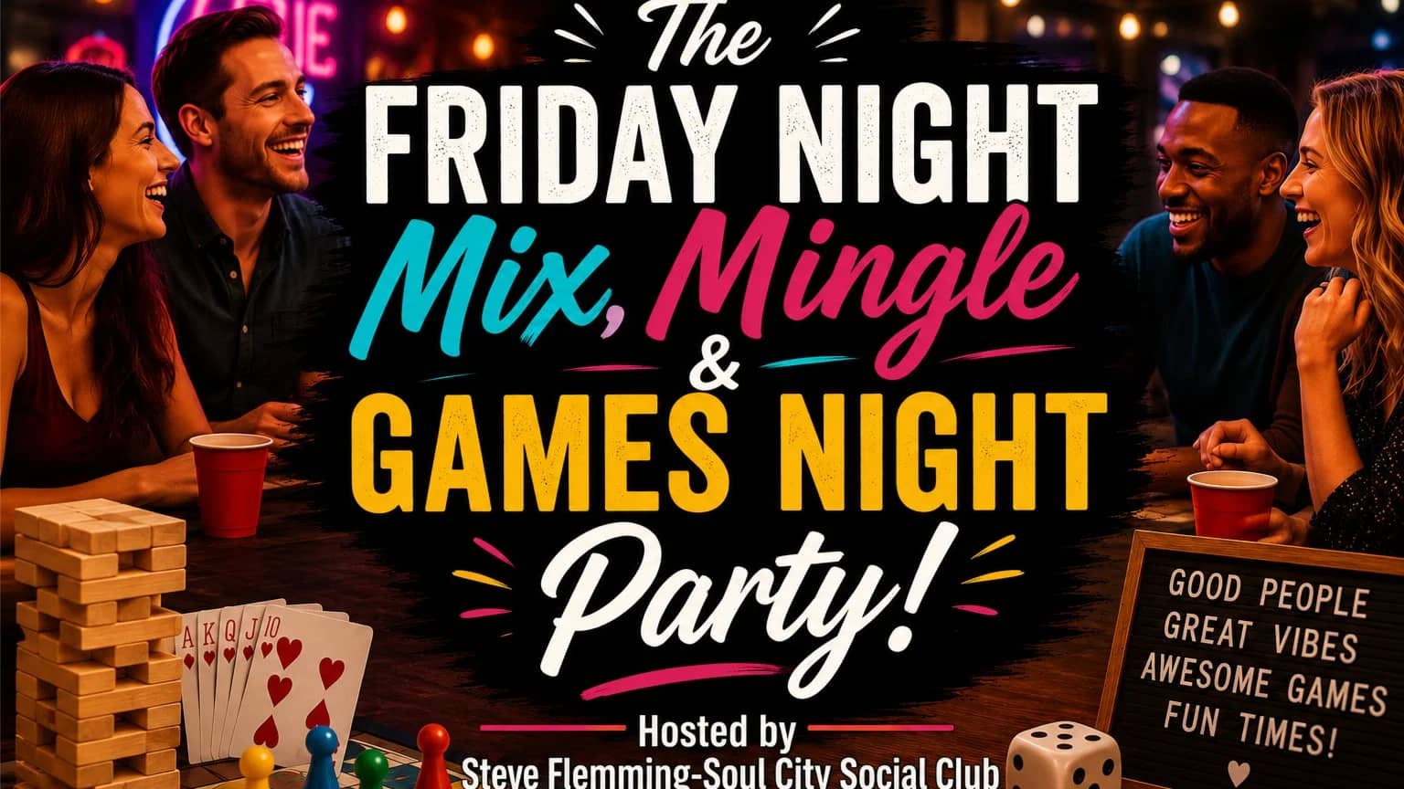 The Friday Night Mix, Mingle and Games Night Party!