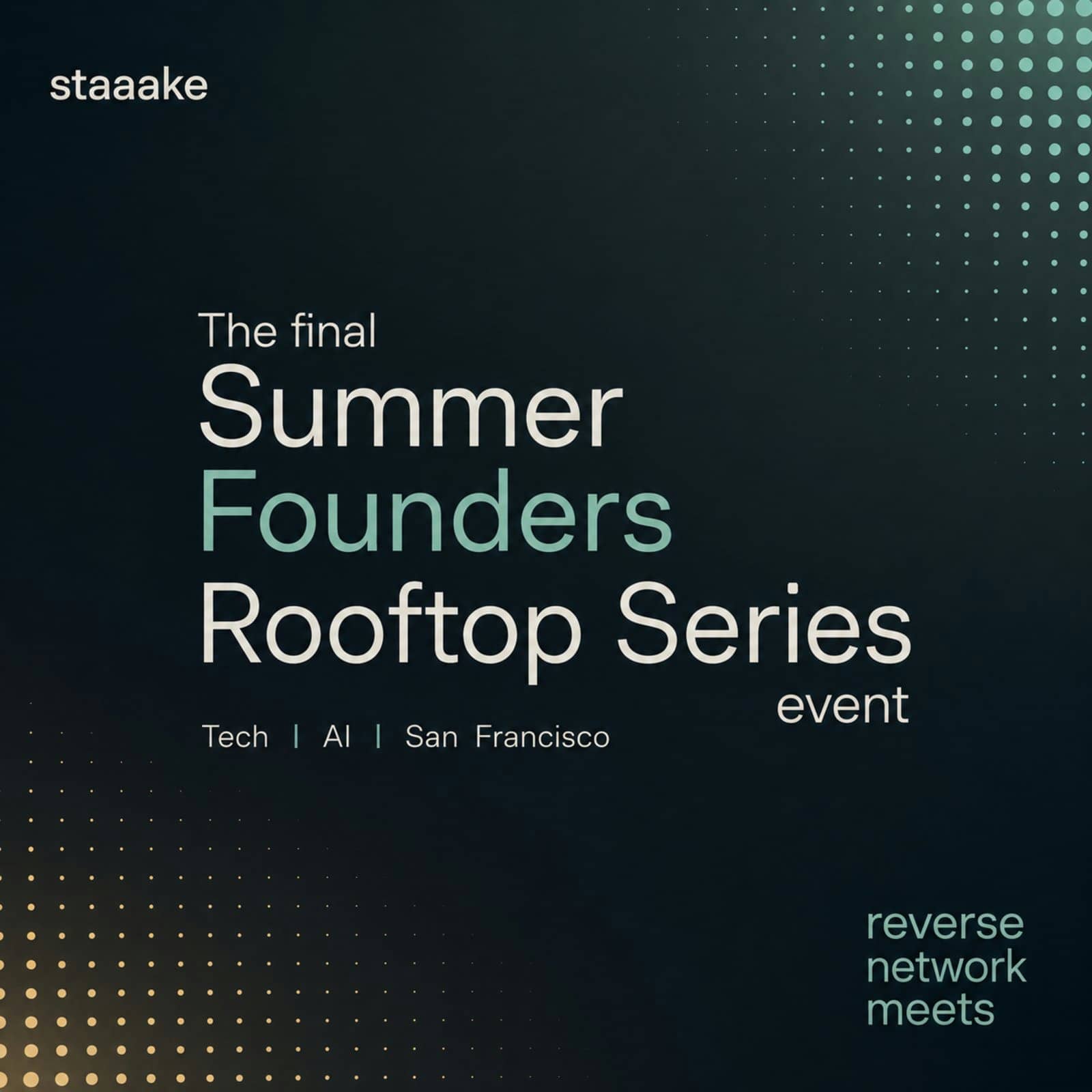 The final Summer Founders Rooftop Series, AI/Tech — Reverse Network Meet