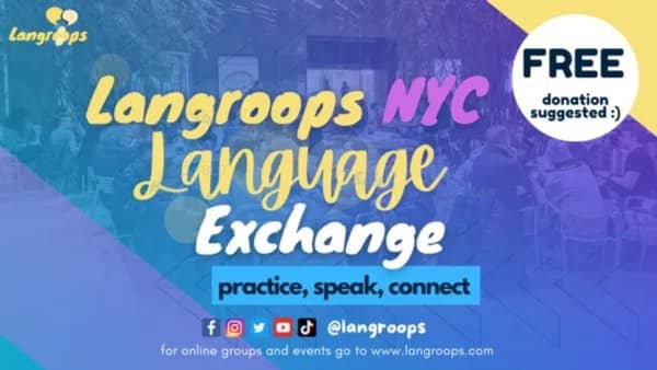 Langroops NYC 🗣Language Exchange - En/Es/Fr/中/日/עב/ру/De/한/ع/Por/It & more!