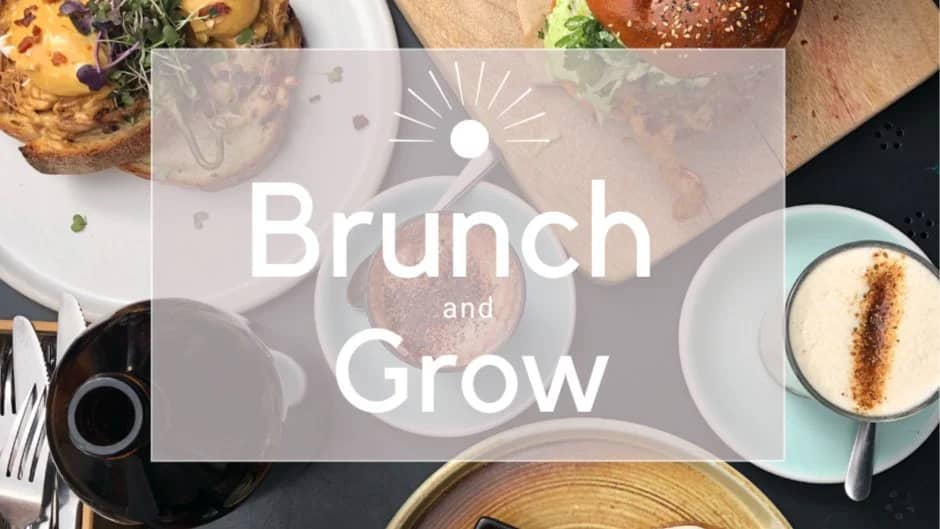 Brunch & Grow!
