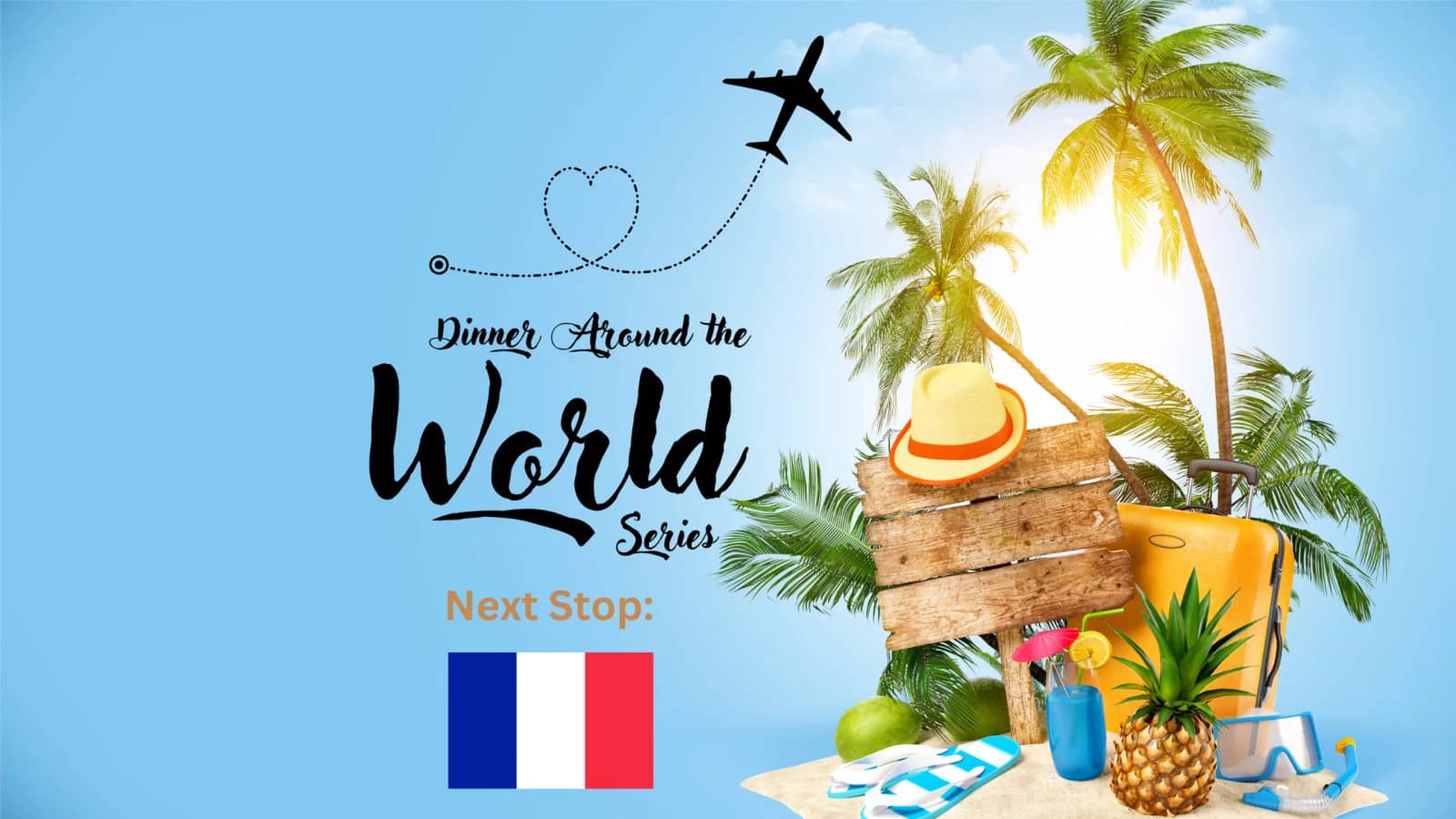 Dinner Around the World! Next Stop: France!