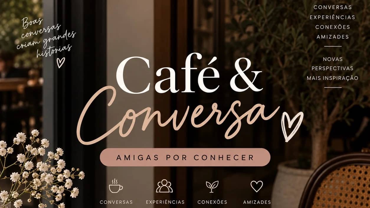 Café & Conversa — Amigas por Conhecer