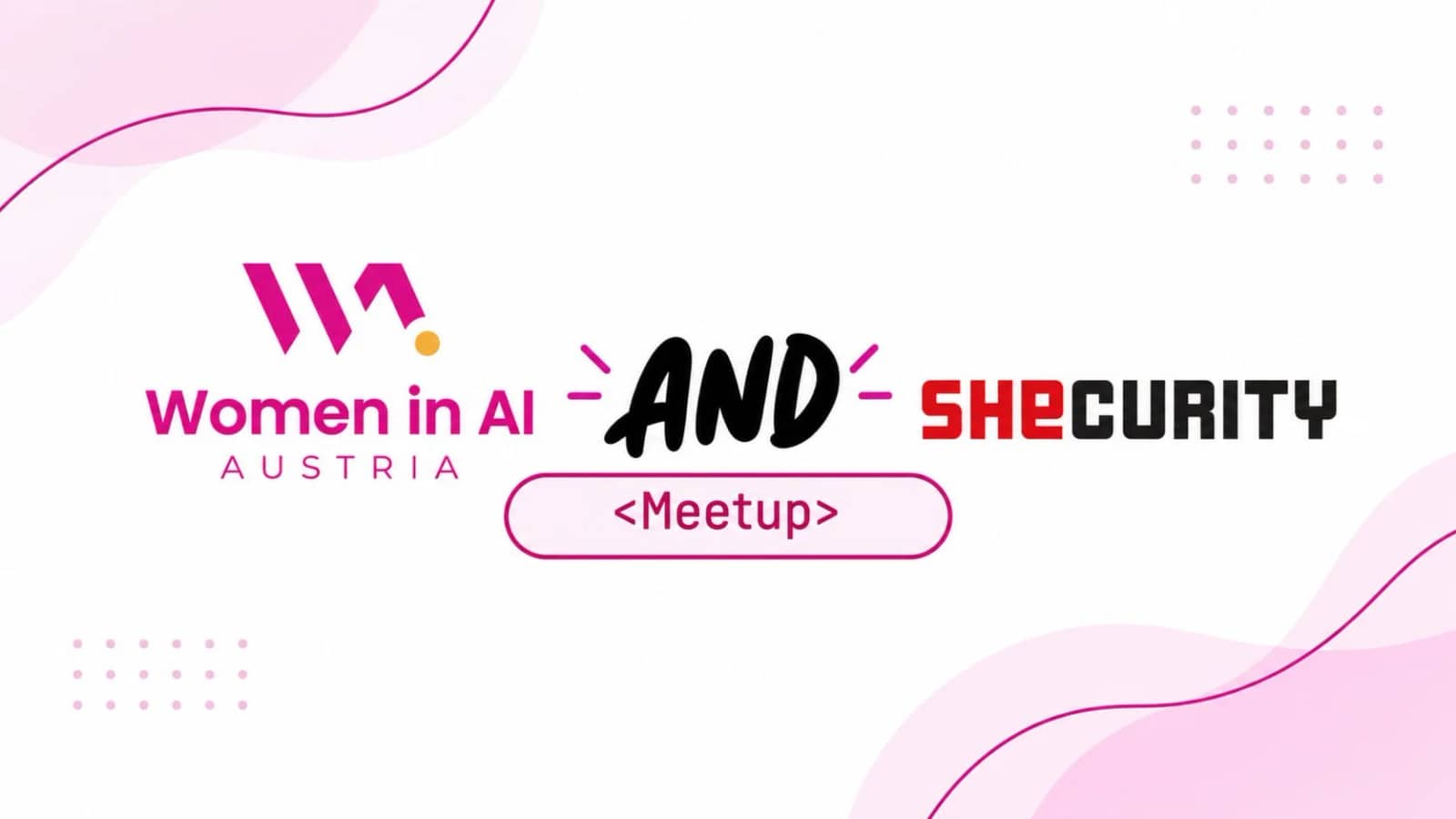Women in AI Austria x SHEcurity Meetup