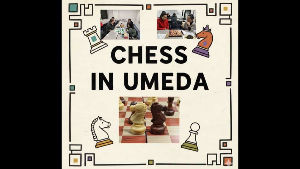 Chess 3HRS チェス♘- BILINGUAL - LEARN OR PLAY IN UMEDA (all levels welcome!)