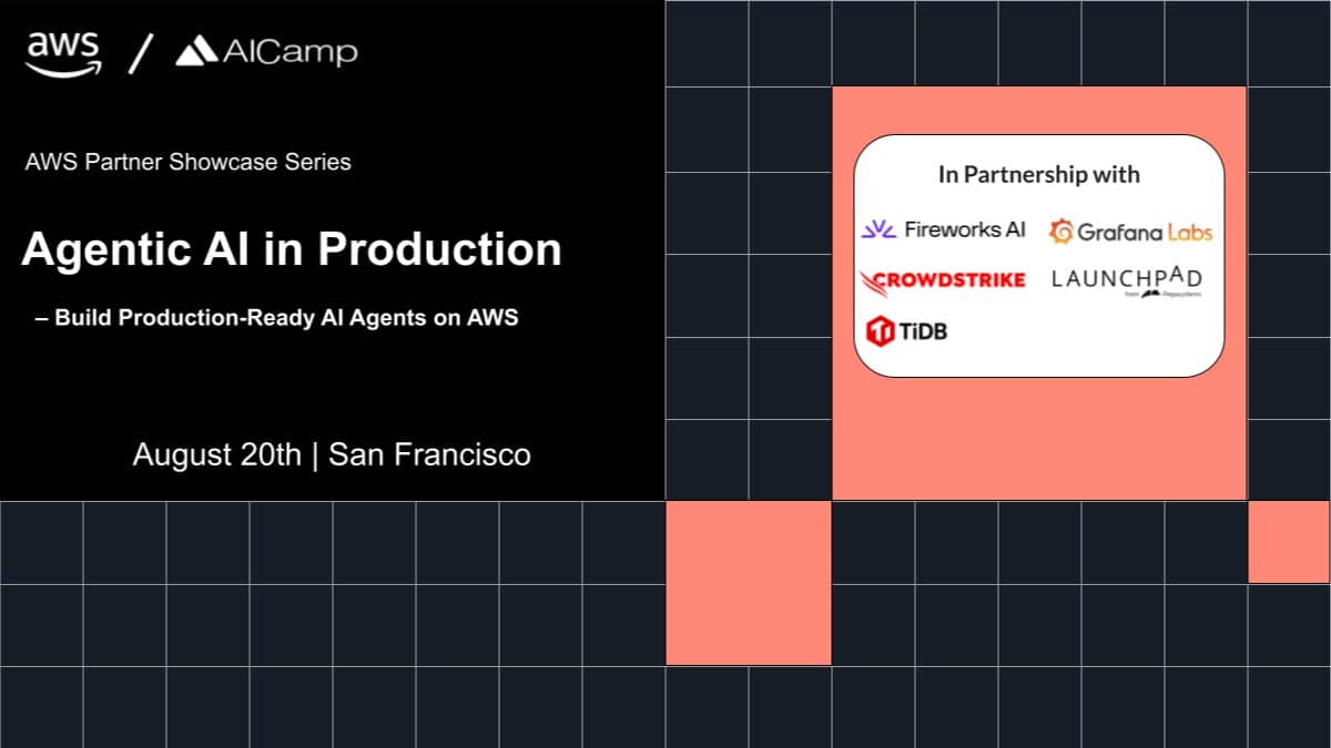 AWS Agentic AI Summit - Grafana, CrowdStrike, Fireworks, LaunchPad, TiDB