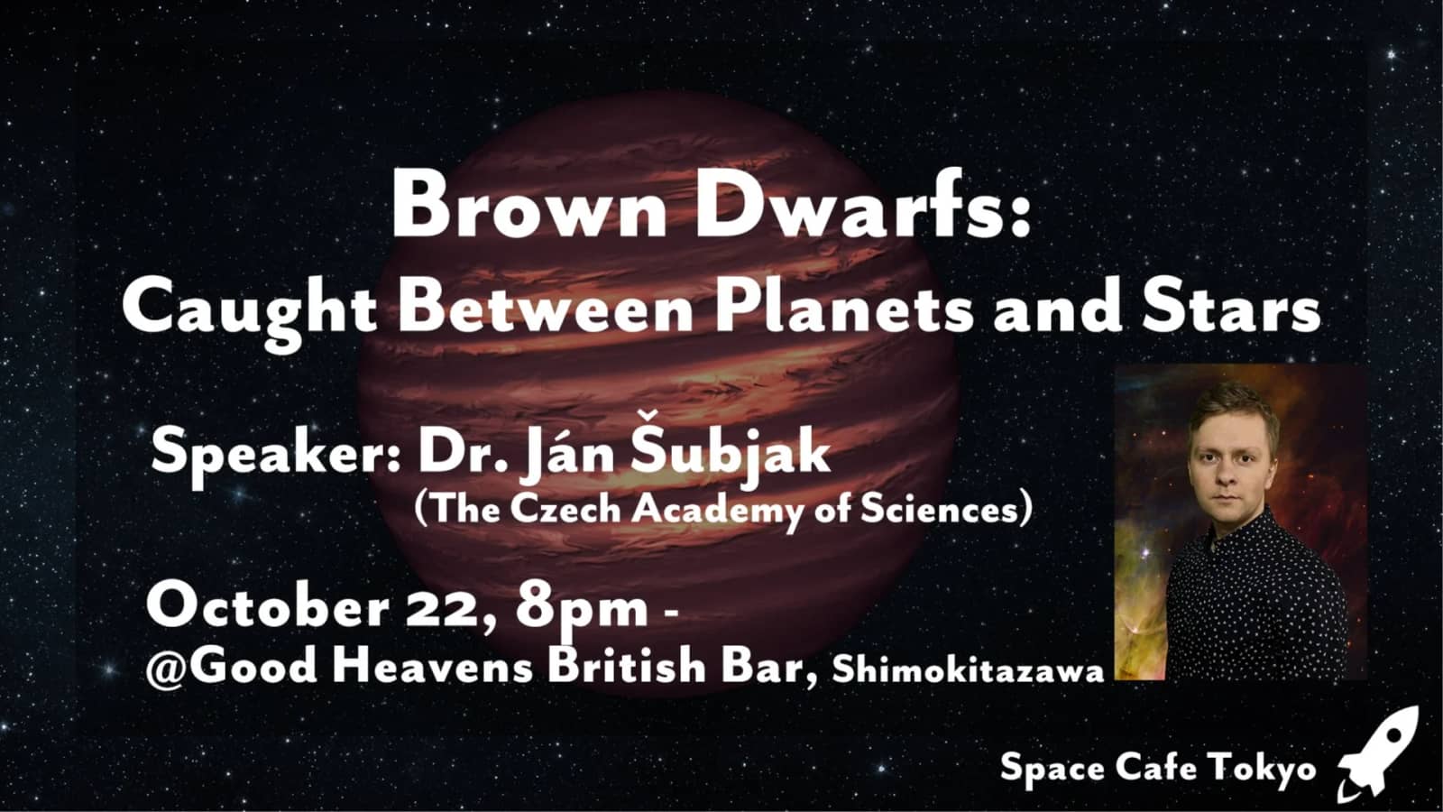 Space Cafe Tokyo, Oct 2026 "Brown Dwarfs"