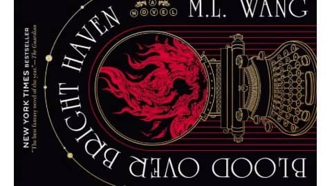 Blood Over Bright Haven by: M.L. Wang