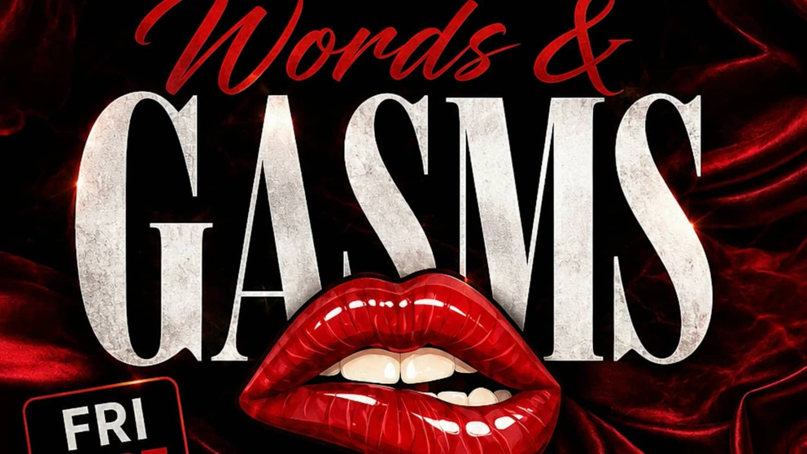WORDS & GASMS: The Erotic Poetry Show & Open Mic
