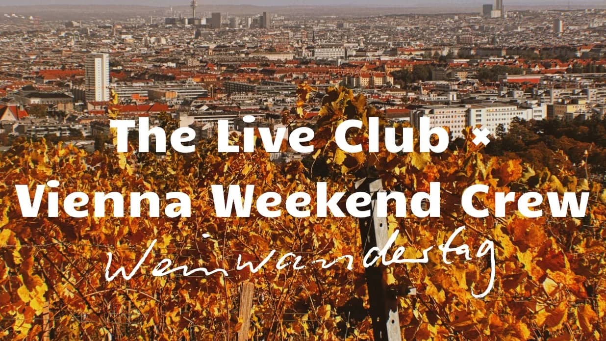 Weinwandertag – The Live Club × Vienna Weekend Crew