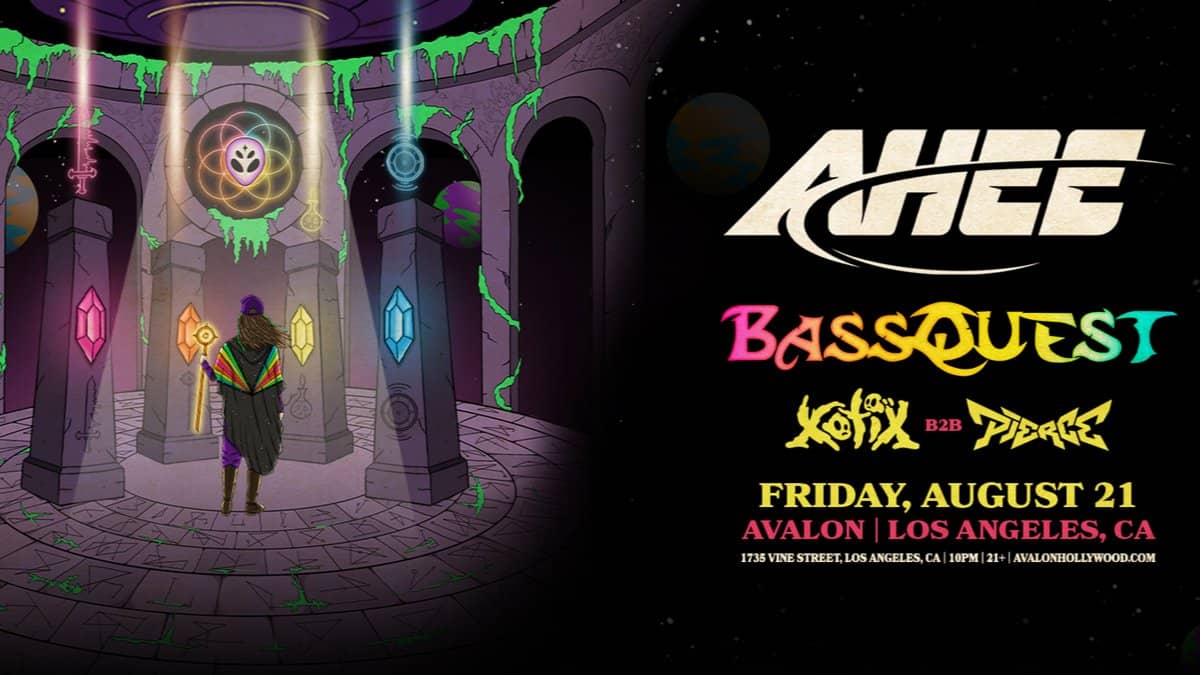💎 Ahee’s “Bassquest” with Xotix b2b Pierce @ Avalon Hollywood (21+) 🎬